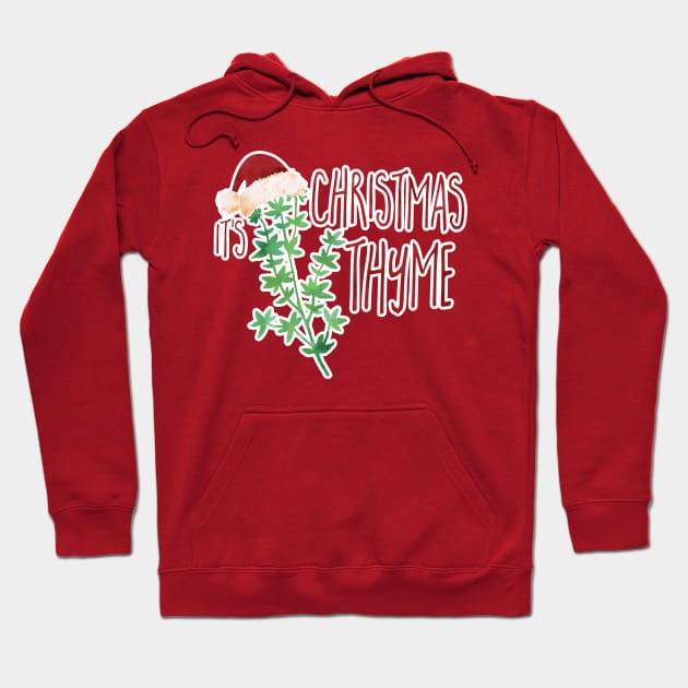 It's Christmas Thyme - punny design Hoodie by HiTechMomDotCom